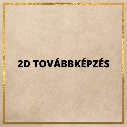 2D TOVÁBBKÉPZÉS