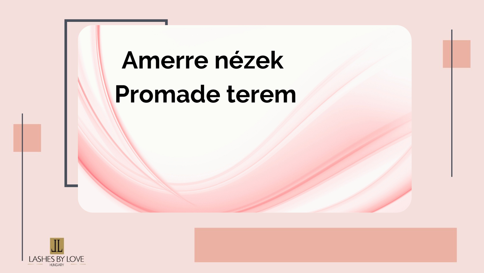 AMERRE NÉZEK PROMADE TEREM....